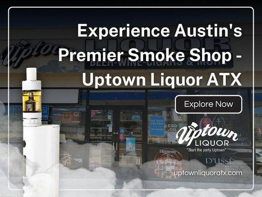 8_Uptown Liquor ATX_Experience Austin_s Premier Smoke Shop - Uptown Liquor ATX.jpg