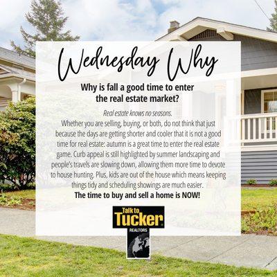 The time to buy and sell a home is NOW!  #Realtor #RealEstate #TalkToTucker #LetsTalk #WednesdayWhy #AskTheExpert