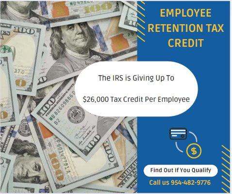 Get your Employee Retention Tax Credit.
 
 Call us today!
 
 This credit is non returnable.