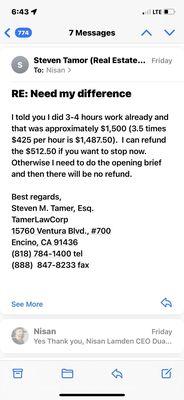 Be prepared to pay this guy $425 per/hour... here's the text that shows regardless of whatever he says... this is the end game this amount!