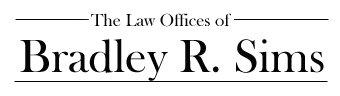 The Law Offices of Bradley R. Sims