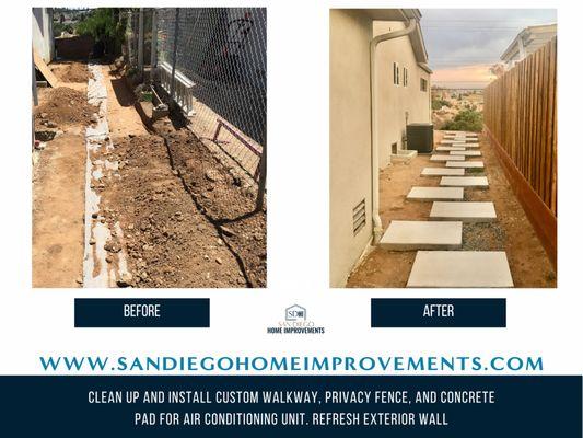 Clean up and install custom walkway, privacy fence and concrete bad for ac unit. Refresh exterior wall by San Diego Home Improvements