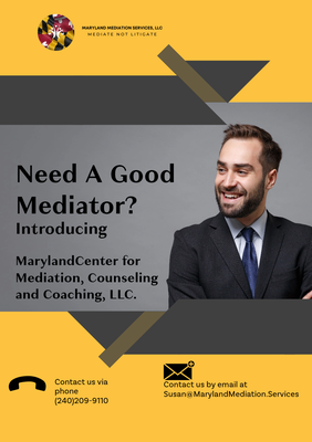 Need a good Mediator? Maryland Center for Mediation, Counseling and Coaching, LLC is available to help.