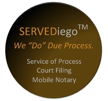 SERVEDiego - We "Do" Due Process.  www.SERVEDiego.com | 619.518.3241