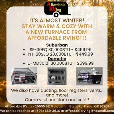 It's almost winter!
Stay warm and cozy with a new furnace from Affordable RVing!!!