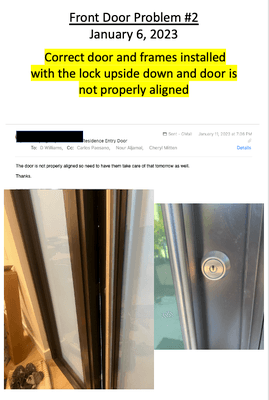 Front Door Problem #2
 
 
 Correct door and frames installed with the lock upside down and door is 
 not properly aligned