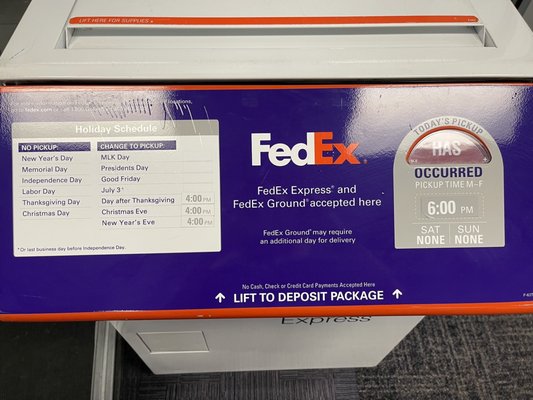 FedEx box pickup schedule- picks up at 6pm each weekday with exception of holidays posted