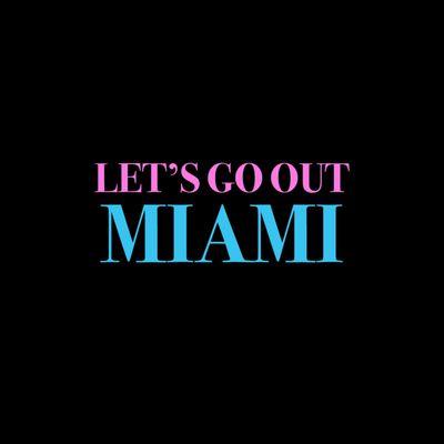 Let’s Go Out Miami