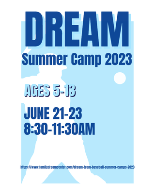 https://www.familydreamcenter.com/dream-team-baseball-summer-camps-2023