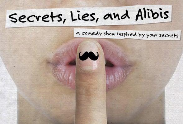 Secrets, Lies, & Alibis - a comedy show inspired by secrets. Produced by Sarah Albritton, Amanda Lynn Deal, Elliot Lerner & Alex Seligsohn