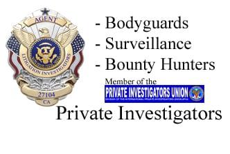 Private Investigations, Surveillance, Executive Protection Bodyguards, Bail Enforcement Bounty Hunters