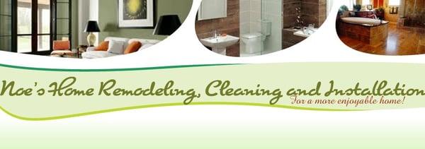 Noe's Home Remodeling, Cleaning and Installation