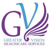 Greater Vision Home Health Care Agency