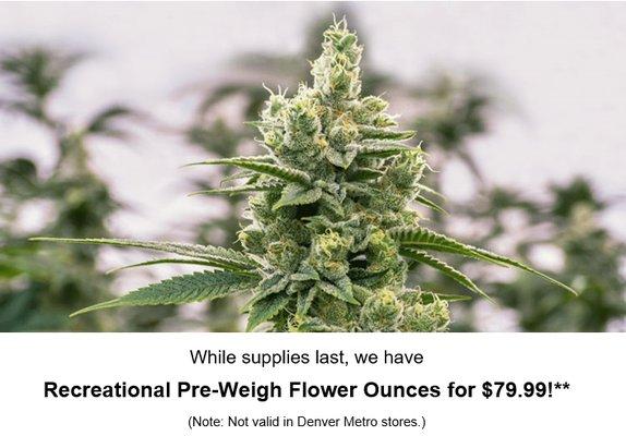 Check out our awesome Pre-Weigh ounce specials!