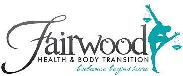 Fairwood Health and Body Transition