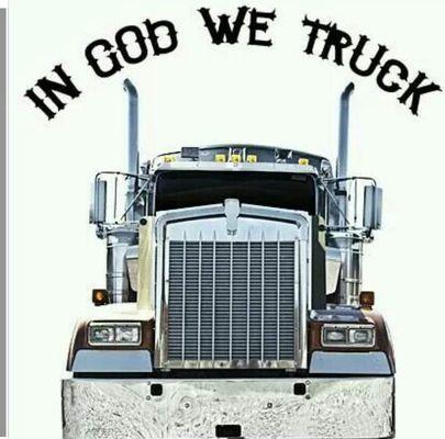 In GOD We Truck!!