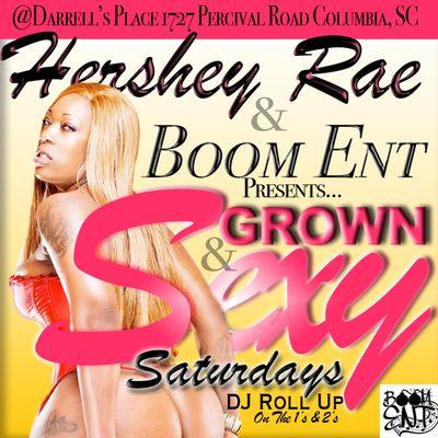 SATURDAYS: GROWN & SEXY with HERSHEY RAE & BOOM ENT. CrunkMan Darrell's Place. 1727 Percival Road Columbia, SC "Good People, Good Times!"