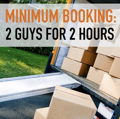 Start with our minimum booking and get the help you need! - Pay us to do what you don't want to do within your move.