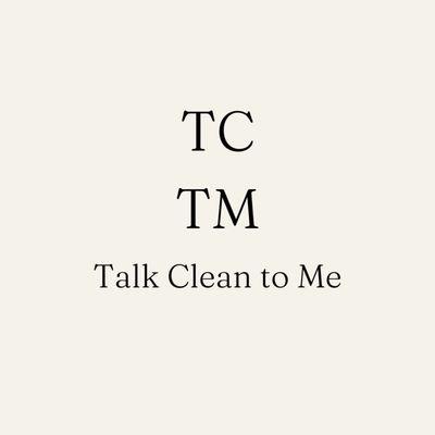 Talk Clean to Me