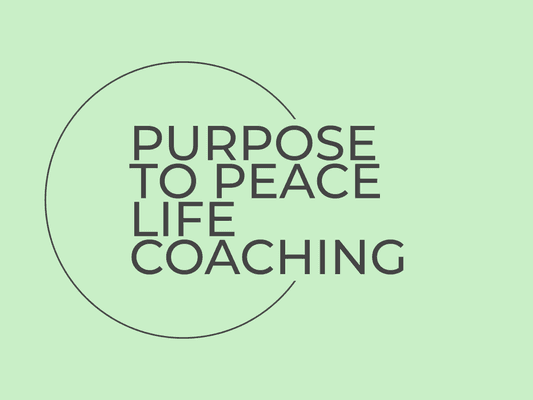 Purpose to Peace Life Coaching