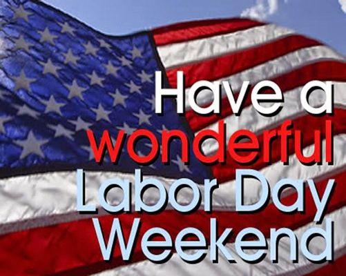 Happy Labor Day Weekend!