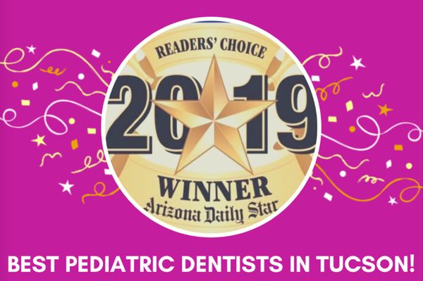 THANK YOU for choosing us as the BEST PEDIATRIC DENTISTS in Tucson! We are honored and sincerely appreciate your support and love.