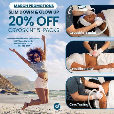 Our most popular promotion is back!  Save 20% off Cryoskin 5-packs until 3/31. Reserve your spot and greet warmer weather with confidence!