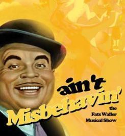 Ain't Misbehaving is a wonderful live musical.