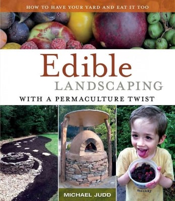 Edible Landscaping with a Permaculture Twist: Book by Ecologia owner Michael Judd tells how to create his favorite designs