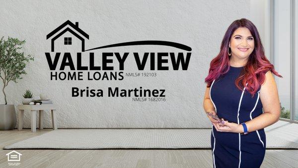 Brisa Martinez - Valley View Home Loans