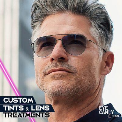 Custom tints, facets, and treatments. Glasses done your way. www.eye-candy-optical.com