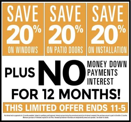 Save 20% on Windows, Save 20% on Patio Doors, Save 20% on Installation. Plus No Money Down, No Payments, No Interest For 12 M...