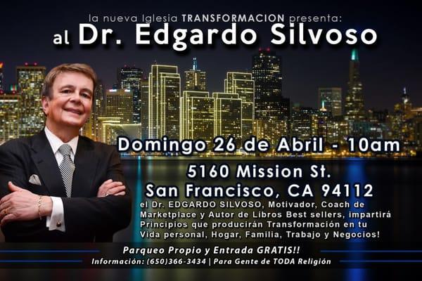 el Dr. EDGARDO SILVOSO trae un nuevo Pentecostes! 
 Domingo 26 de Abril - 10 AM
 5160 Mission St SF 94112 - Parking Propio GRATIS