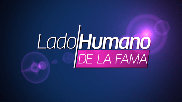 Lado Humano de la Fama #HHEshow