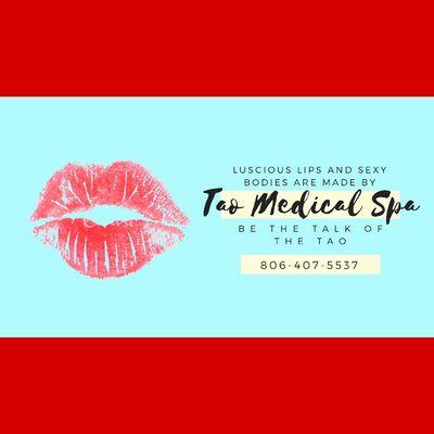 Tao Medical Spa where luscious lips and sexy bodies are made.