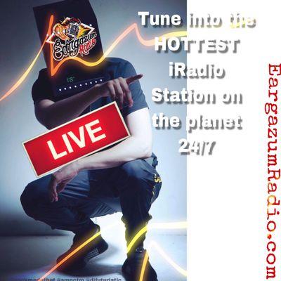 Tune into to our station 24/7 to hear different music genres daily and the hottest podcasts on the planet! EargazumRadio.com