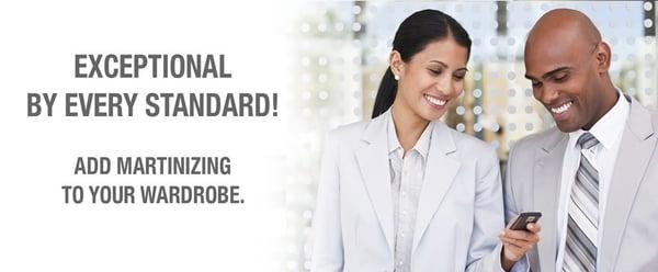 Exceptional by every standard with Martinizing Cleaners.