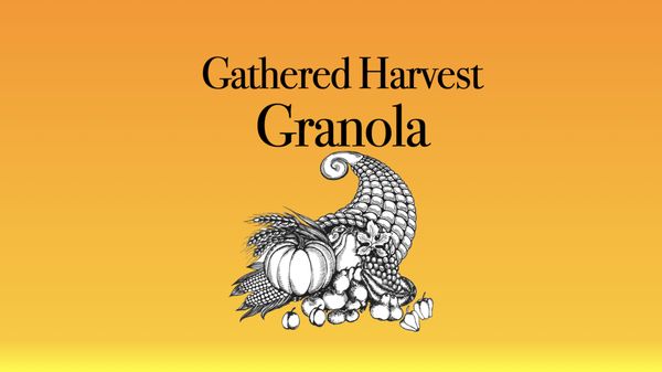 Gathered Harvest Granola