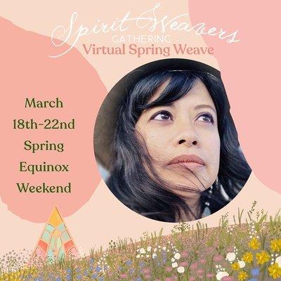 Spirit Weavers Virtual Spring Weave 2021