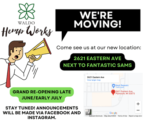 Waldo Hemp Works will be moving mid-June 2023.  We will be closed a short time and reopen at our new location, 2621 Eastern Ave, Plymouth.