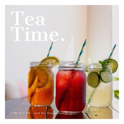 Join us for tea happy hour! Everyday from 1 pm to 3 pm