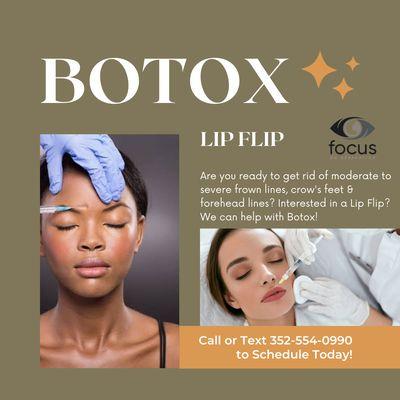 Are you ready to get rid of moderate to severe frown lines, crow's feet & forehead lines? Do you want a Lip Flip? We can help with Botox!