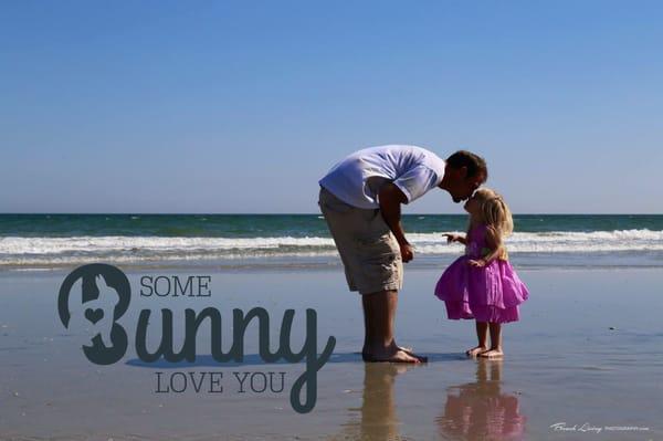 Easter time at the beach!
  Nothing like Daddy's love