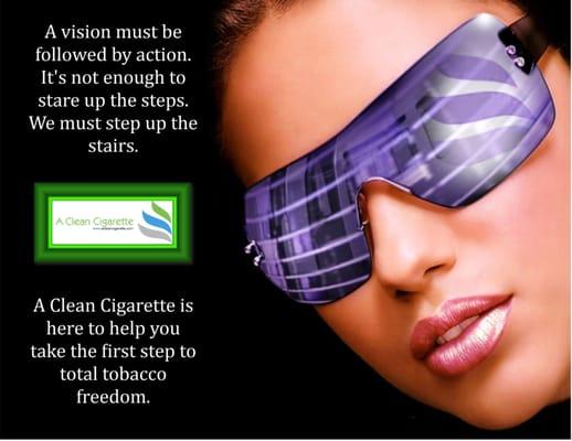 The ultimate privilege is the ability to improve ourselves. Take the first step to total tobacco freedom by switching to A Clean Cigarette.