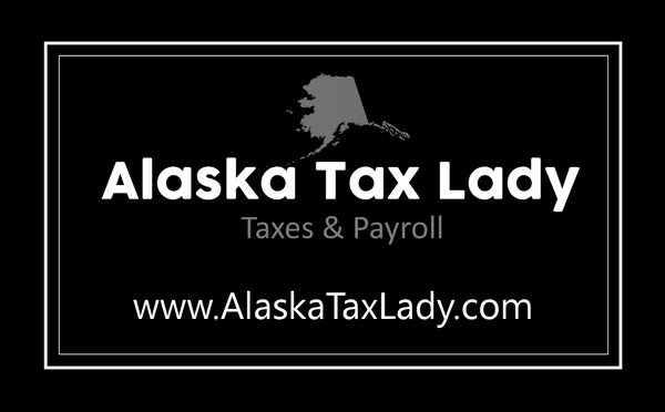 Alaska Tax Lady Taxes and Payroll Services www.AlaskaTaxLady.com