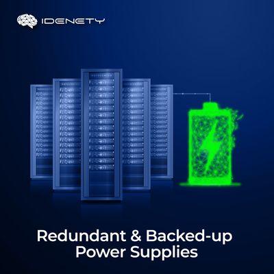 Redundant and Back-up Power Supplies

#IDENETY