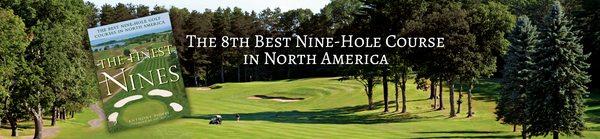 Acclaimed as the 8th best Nine-Hole Course in North America.