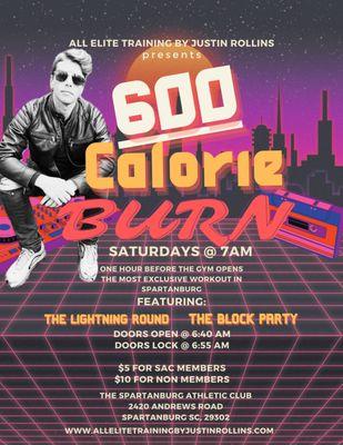 600 Calorie Burn with Justin Rollins! Saturdays, 7am, Spartanburg Athletic Club.