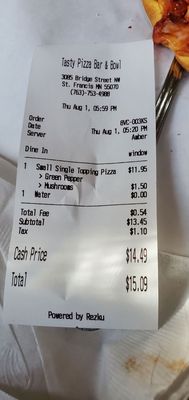 Sm cheese pizza-$9.99 Sm one topping pizza-$11.95 Sm pizza toppings-$1.50 ea  What is a "Total" fee of 59¢? This is a CC fee. See total.