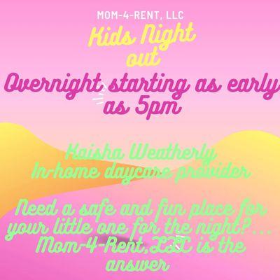 Mom-4-Rent, LLC offers overnights on weekends at an affordable rate, giving parents the peace of mind that their children are somewhere safe